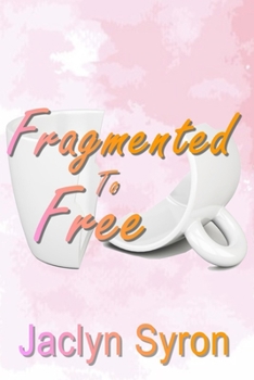 Paperback Fragmented to Free: My Broken Pieces Coming Together Again Book