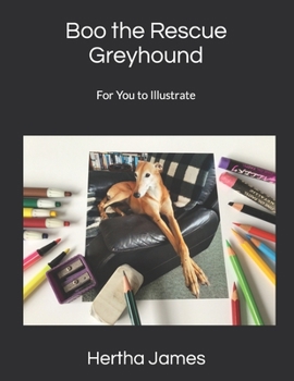Paperback Boo the Rescue Greyhound: For You to Illustrate Book
