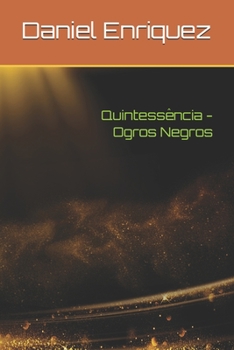 Paperback Quintessência - Ogros Negros [Portuguese] Book