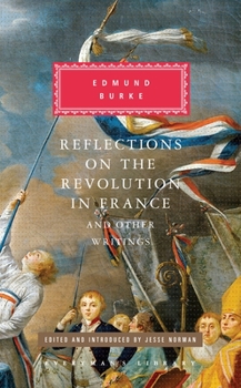 Hardcover Reflections on the Revolution in France and Other Writings: Edited and Introduced by Jesse Norman Book
