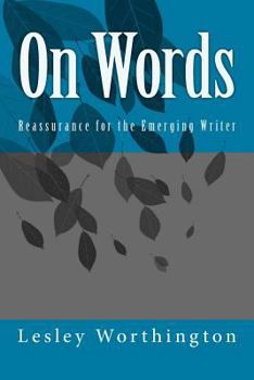 Paperback On Words: Reassurance for the Emerging Writer Book