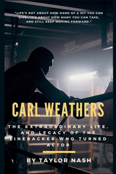 Paperback Carl Weathers: The extraordinary life, and legacy of the linebacker who turned actor Book