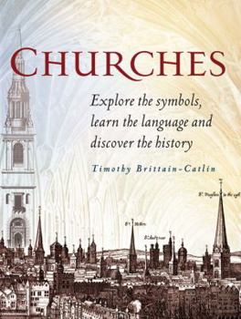Hardcover Churches: Explore the Symbols, Learn the Language and Discover the History Book