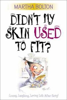 Paperback Didn't My Skin Used to Fit?: Living, Laughing, Loving Life After Forty! Book