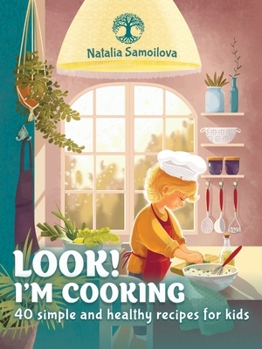Paperback Look! I'm Cooking: 40 simple and healthy recipes for kids Book