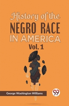 Paperback History of the Negro Race in America Vol. 1 Book