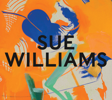 Hardcover Sue Williams: What Now Book