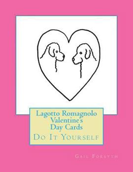 Paperback Lagotto Romagnolo Valentine's Day Cards: Do It Yourself Book