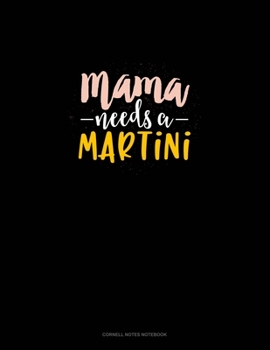 Paperback Mama Needs A Martini: Cornell Notes Notebook Book