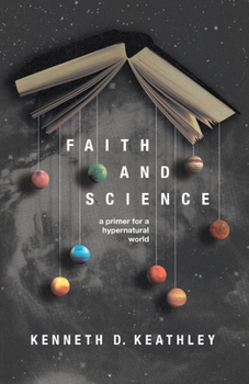 Paperback Faith and Science: A Primer for a Hypernatural World Book