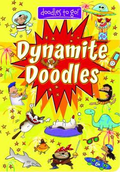 Paperback Dynamite Doodles (Doodles to Go!) Book