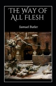 Paperback The Way of All Flesh Illustrated Book