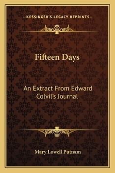 Paperback Fifteen Days: An Extract From Edward Colvil's Journal Book