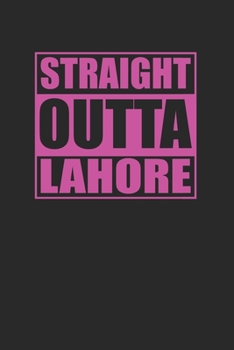 Paperback Straight Outta Lahore 120 Page Notebook Lined Journal for Lahore Pakistan Pride Pink Version Book