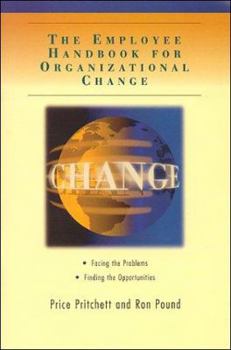 Paperback Employee Handbook for Organizational Change: Facing the Problems, Finding the Opportunities Book