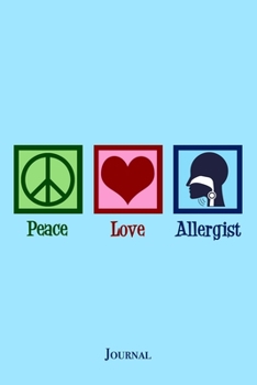 Paperback Peace Love Allergist Journal: Allergy and Asthma Doctor Notebook Book