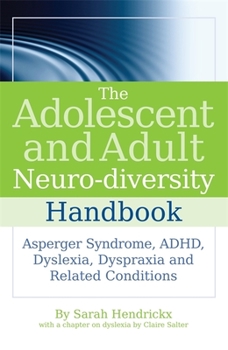 Paperback The Adolescent and Adult Neuro-Diversity Handbook: Asperger Syndrome, Adhd, Dyslexia, Dyspraxia and Related Conditions Book