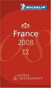 Hardcover Michelin Red Guide 2008 France: Restaurants & Hotels (Michelin Red Guides) Book