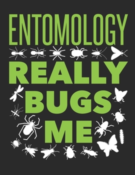 Entomology Really Bugs Me: Entomology 2020 Weekly Planner (Jan 2020 to Dec 2020), Paperback 8.5 x 11, Calendar Schedule Organize