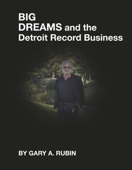 Hardcover Big Dreams and the Detroit Record Business Book