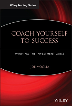 Hardcover Coach Yourself to Success: Winning the Investment Game Book