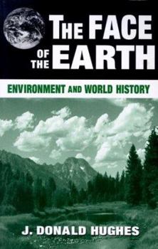 Paperback The Face of the Earth: Environment and World History Book