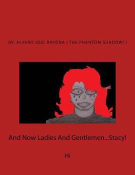 Paperback And Now Ladies And Gentlemen...Stacy! Book