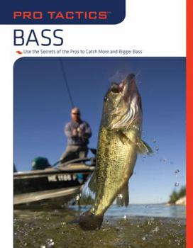 Paperback Pro Tactics(tm) Bass: Use the Secrets of the Pros to Catch More and Bigger Bass Book
