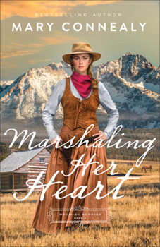 Marshaling Her Heart - Book #3 of the Wyoming Sunrise