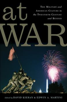 Paperback At War: The Military and American Culture in the Twentieth Century and Beyond Book
