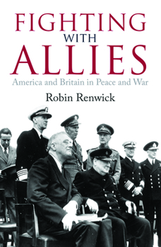 Hardcover Fighting with Allies: America and Britain in Peace and War Book