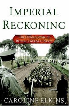 Hardcover Imperial Reckoning: The Untold Story of Britain's Gulag in Kenya Book