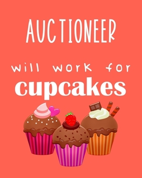 Auctioneer - will work for cupcakes: Calendar 2020, Monthly & Weekly Planner Jan. - Dec. 2020
