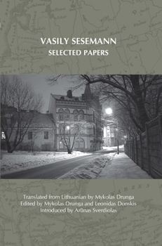 Vasily Sesemann: Selected Papers (On the Boundary of Two Worlds: Identity, Freedom, and Moral Imagination in the Baltics, 21)