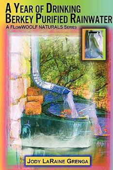 Paperback A Year of Drinking Berkey Purified Rainwater Book