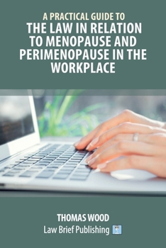 Paperback A Practical Guide to the Law in relation to Menopause and Perimenopause in the Workplace Book