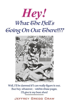 Paperback Hey! What the Hell's Going on Out There!! Book