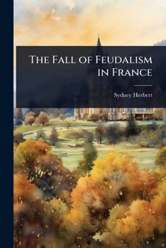 Paperback The Fall of Feudalism in France Book