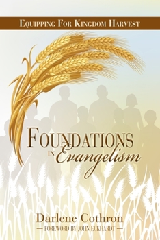 Paperback Foundations In Evangelism: Equipping For Kingdom Harvest Book