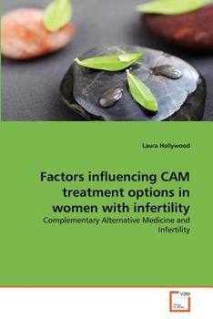 Paperback Factors influencing CAM treatment options in women with infertility Book