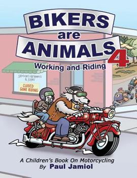 Paperback Bikers Are Animals 4: Working and Riding Book