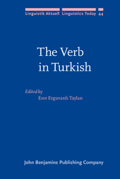 The Verb In Turkish (Linguistik Aktuell / Linguistics Today) - Book #44 of the Linguistik Aktuell/Linguistics Today