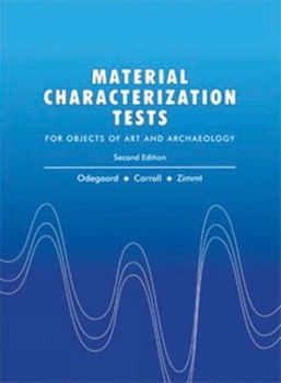 Paperback Material Characterization Tests: For Objects of Art and Archaeology (Second Edition) Book