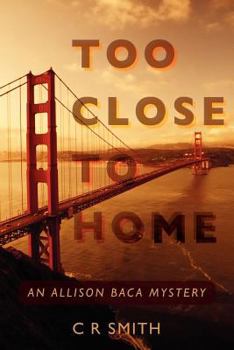 Paperback Too Close To Home: An Allison Baca Mystery Book