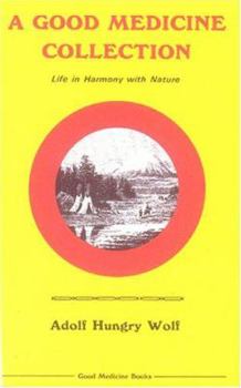 Paperback A Good Medicine Collection: Life in Harmony with Nature Book