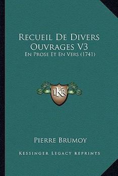 Paperback Recueil De Divers Ouvrages V3: En Prose Et En Vers (1741) [French] Book
