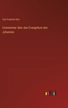 Commentar über das Evangelium des Johannes (German Edition)