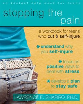 Paperback Stopping the Pain: A Workbook for Teens Who Cut and Self Injure Book
