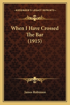 Paperback When I Have Crossed The Bar (1915) Book