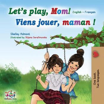 Paperback Let's play, Mom!: English French Book